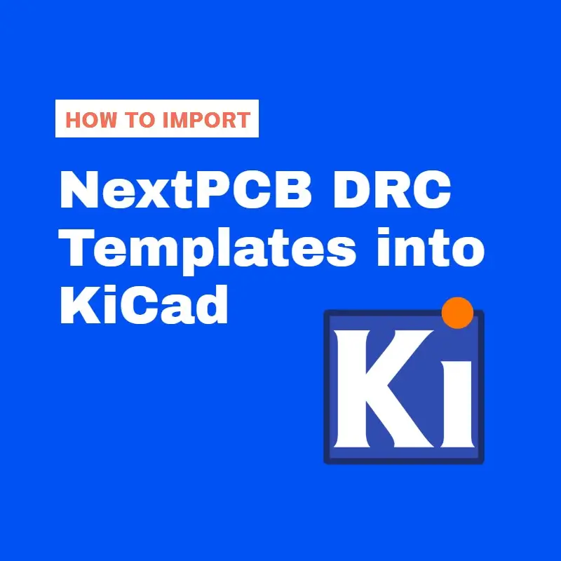 How to Import NextPCB DRC Templates into KiCad
