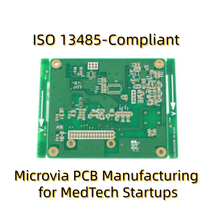 ISO 13485-Compliant Microvia PCB Manufacturing for MedTech Startups