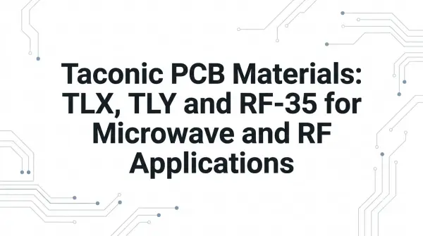 Taconic PCB Materials: TLX, TLY and RF-35 for Microwave and RF Applications